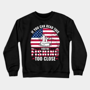 Funny Fishing Saying Crewneck Sweatshirt